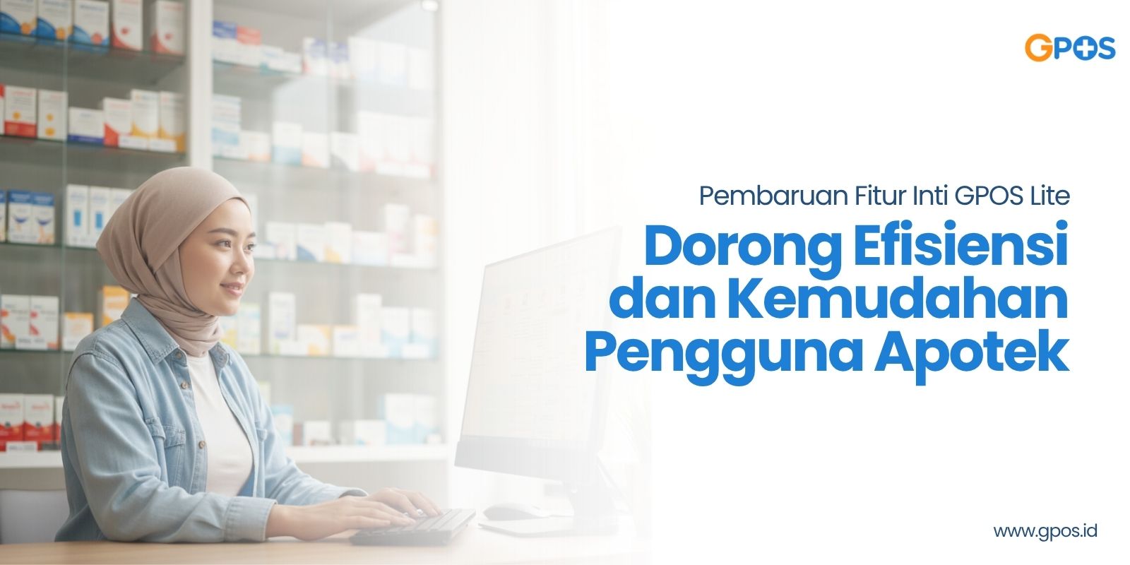 Pembaruan Fitur Inti GPOS Lite: Dorong Efisiensi dan Kemudahan Pengguna Apotek