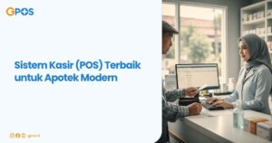 Sistem Kasir (POS) Terbaik untuk Apotek Modern – Solusi Lengkap Bersama GPOS